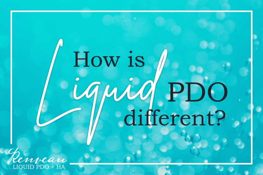 How is Liquid PDO Different